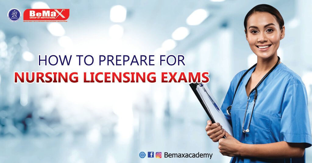 HOW TO PREPARE FOR NURSING LICENSING EXAMS BeMax Academy