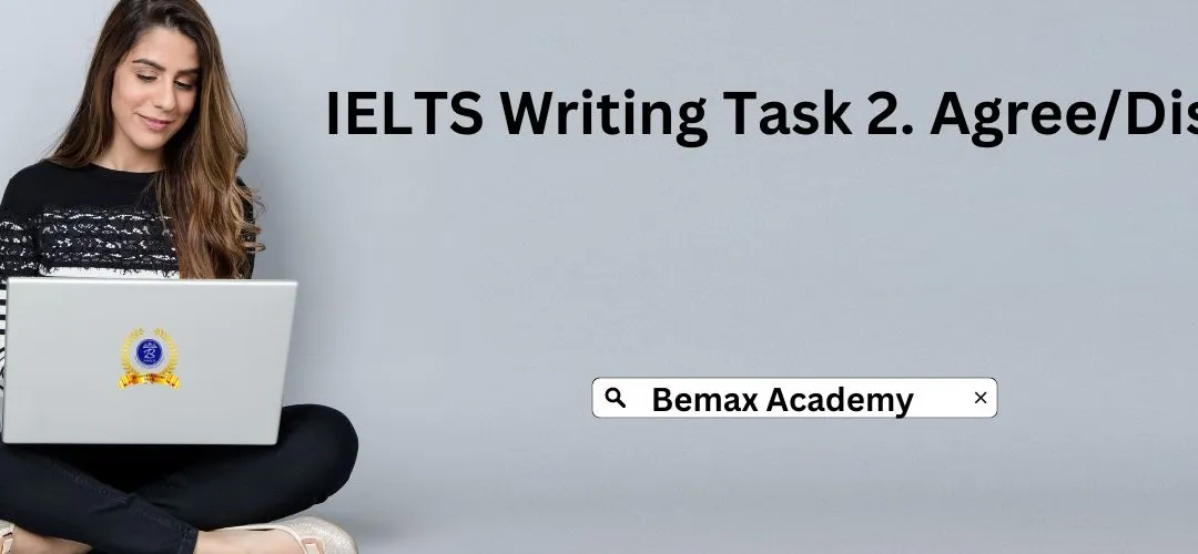 IELTS Writing Task 2. Agree/Disagree